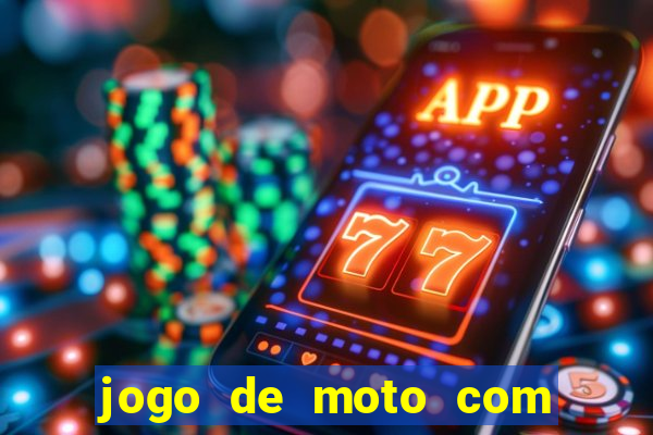 jogo de moto com dinheiro infinito